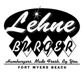 LEHNE BURGER HAMBURGERS. MADE FRESH. BY YOU. FORT MYERS BEACH