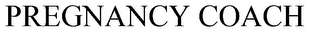 PREGNANCY COACH