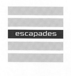 ESCAPADES