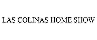 LAS COLINAS HOME SHOW