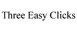 THREE EASY CLICKS