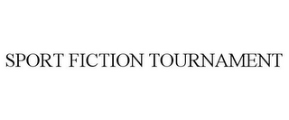 SPORT FICTION TOURNAMENT