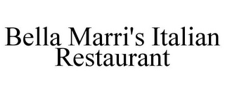 BELLA MARRI'S ITALIAN RESTAURANT