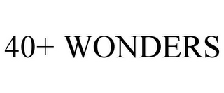 40+ WONDERS