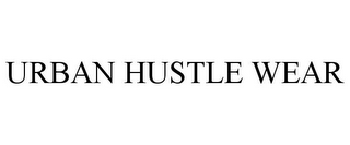 URBAN HUSTLE WEAR