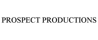 PROSPECT PRODUCTIONS