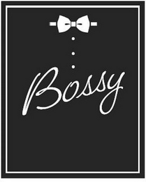 BOSSY