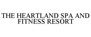 THE HEARTLAND SPA AND FITNESS RESORT