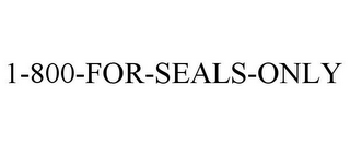 1-800-FOR-SEALS-ONLY