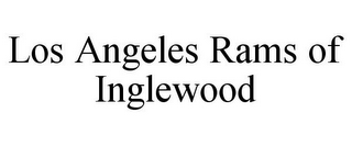 LOS ANGELES RAMS OF INGLEWOOD