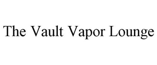 THE VAULT VAPOR LOUNGE