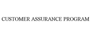 CUSTOMER ASSURANCE PROGRAM