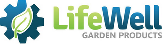 LIFEWELL GARDEN PRODUCTS