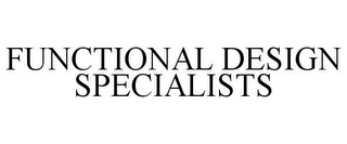 FUNCTIONAL DESIGN SPECIALISTS