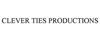 CLEVER TIES PRODUCTIONS