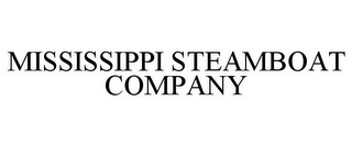 MISSISSIPPI STEAMBOAT COMPANY