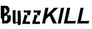 BUZZKILL