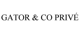 GATOR & CO PRIVÉ