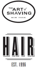 THE ART OF SHAVING NEW YORK HAIR EST. 1996