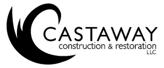 CASTAWAY CONSTRUCTION & RESTORATION LLC