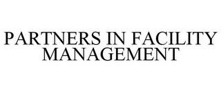 PARTNERS IN FACILITY MANAGEMENT