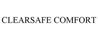 CLEARSAFE COMFORT