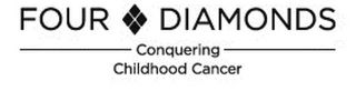 FOUR DIAMONDS CONQUERING CHILDHOOD CANCER