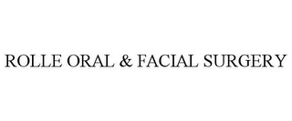 ROLLE ORAL & FACIAL SURGERY