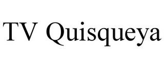 TV QUISQUEYA