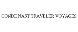 CONDE NAST TRAVELER VOYAGES