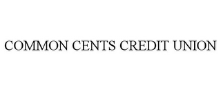 COMMON CENTS CREDIT UNION