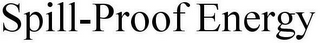 SPILL-PROOF ENERGY
