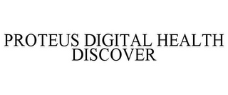 PROTEUS DIGITAL HEALTH DISCOVER