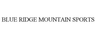 BLUE RIDGE MOUNTAIN SPORTS