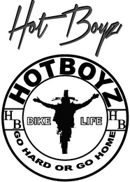 HOT BOYZ HOT BOYZ HB GO HARD OR GO HOME HB BIKE LIFE