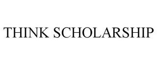 THINK SCHOLARSHIP