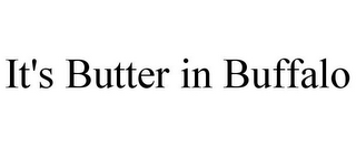 IT'S BUTTER IN BUFFALO