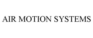 AIR MOTION SYSTEMS