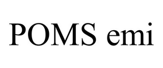 POMS EMI