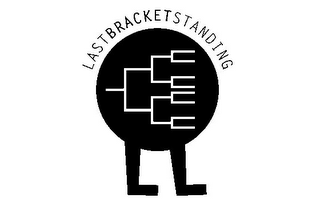 LASTBRACKETSTANDING