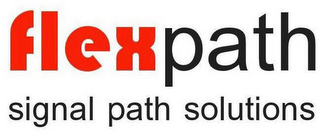 FLEXPATH SIGNAL PATH SOLUTIONS