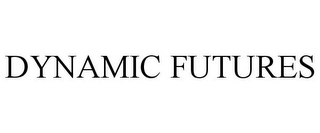 DYNAMIC FUTURES