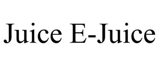 JUICE E-JUICE