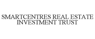 SMARTCENTRES REAL ESTATE INVESTMENT TRUST