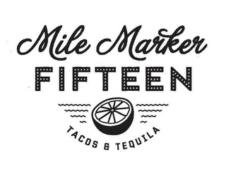 MILE MARKER FIFTEEN TACOS & TEQUILA