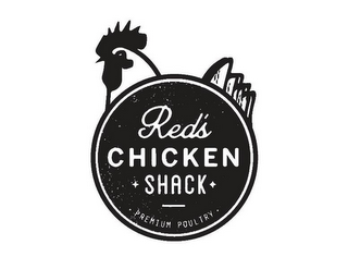 RED'S CHICKEN SHACK PREMIUM POULTRY