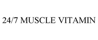 24/7 MUSCLE VITAMIN