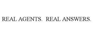 REAL AGENTS. REAL ANSWERS.