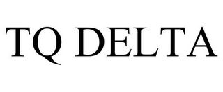 TQ DELTA