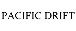 PACIFIC DRIFT